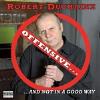Robert Duchaine - Offensive: But Not In A Good CD
