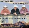 Sons Of The San Joaquin - Live At Western Jubilee Warehouse CD