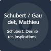 Gaudet / Schubert - Late Inspirations CD