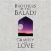 Brothers Of The Baladi - Gravity Of Love CD