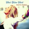 Patti Parks - Whole Nother World CD