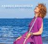 Andrea Brachfeld - Brazilian Whispers CD