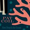 Pat Coil - How Deep Is The Ocean CD (CDRP)