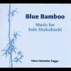 Suggs, Nora Nohraku - Blue Bamboo: Music For Solo Shakuhachi CD (CDR)