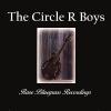 Circle R Boys - Rare Bluegrass Recordings CD