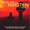 Kirsten Easdale - Be Not Afraid CD