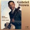 Gabriel Brown - Mean Old Blues 1943-1949 CD