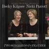 Kilgore, Rebecca / Parrott, Nicki - Two Songbirds Of A Feather CD