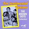Brown Dots - For Sentimental Reasons CD