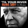 Eric Burdon - Til Your River Runs Dry VINYL [LP]
