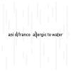 Ani Difranco - Allergic To Water CD