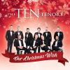 Ten Tenors The - Our Christmas Wish CD