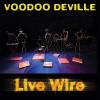 Voodoo Deville - Live Wire CD (CDRP)
