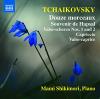 Shikimori / Tchaikovsky - Pyotr Il'Yich Tchaikovsky: Douze Morceaux CD