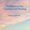 Nancy Quense - Meditations for Comfort and Healing CD