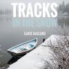 Lance Haslund - Tracks In The Snow CD