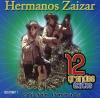 Hermanos Zaizar - 12 Grandes Exitos 1 CD (Limited Edition)