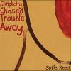 Sofie Reed - Simplicity Chased Trouble Away CD