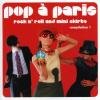 Sunnyside Cafe Series - Pop A Paris: Rock & Roll & Mini Skirts 1 CD