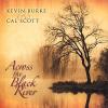 Burke, Kevin / Scott, Cal - Across The Black River CD
