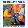 Tobin Mueller & Woody Mankowski - Muller's Wheel: Tobin Mueller & Woody Mankowsk