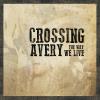 Crossing Avery - Way We Live CD