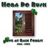Hora Do Rush - Live At Rain Forest CD (1984-99; CDR)