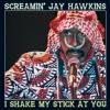 Screamin' Jay Hawkin - Screamin' Jay Hawkins - I Shake My Stick CD