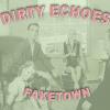 Dirty Echoes - Faketown CD