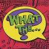 What The. - What The? CD