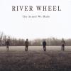River Wheel - Sound We Made CD