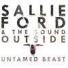 Sallie Ford & The Sound Outside - Untamed Beast CD