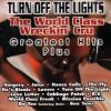 World Class Wrecking Cru - Turn Off The Lights: Greatest Hits Plus CD
