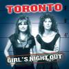 Toronto - Girls Night Out CD (Bonus Tracks)