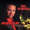 Roger Velasquez - Toma Mi Corazon CD