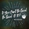 Mick Kolassa - If You Can't Be Good Be Good At It CD