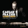 Caesar Frazier - Closer To The Truth CD