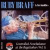 Ruby Braff - Controlled Nonchalance at the Regattabar, Vol. 1 CD
