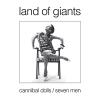 Land Of Giants - Cannibal Dolls / Seven Men VINYL [LP]