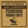 Tennessee Voodoo Coupe - Radio Transcripts: Live In Person CD (Feat. Big Rude)