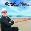 Bartolo de la Virgen - No Te Olvidare' CD