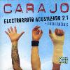 Carajo - Electrorroto Acustizado 2.1 CD (Import)