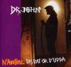 Dr. John - N'Awlinz: Dis Dat Or D'Udda CD