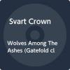 Svart Crown - Wolves Among The Ashes VINYL [LP] (With CD; CVNL; Gate; Germany, I
