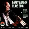 Bobby Gordon - Plays Bing CD