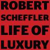 Robert Scheffler - Life Of Luxury CD (CDR)