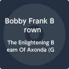 Brown, Bobby Frank - Enlightening Beam Of Axonda VINYL [LP] (Gods Proof; Reissue