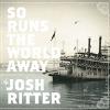 Josh Ritter - So Runs The World Away CD (Digipak)