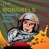Mongrels - Signals from Space CD