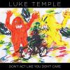 Luke Temple - Don't Act Like You Don't Care CD
